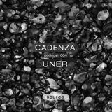 Cadenza Podcast 004 (Source) - UNER