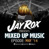 Jay Rox - Mixed up Music - May 2014