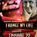 MARTIN SOUNDRIVER presents TRANCE MY LIFE RADIOSHOW # EPISODE 99 ''TRIBUTE TO MY FATHER"