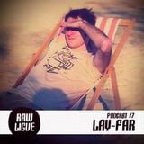 Raw Ligue Podcast #7 by Lay-Far