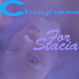 Chayness - For Stacia....