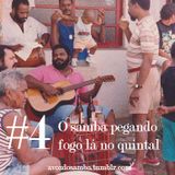 A voz do samba #4 - O samba pegando fogo lá no quintal