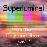 Superluminal @ Proton Radio (Elevation Show) - Part II
