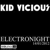 KID VICIOUS: ELECTRONIGHT 14/01/2012