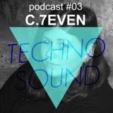 TECHNO SOUND PODCAST #03: C.7even