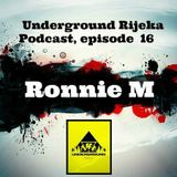 Ronnie M - Underground Rijeka Podcast, episode 16