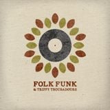 Folk Funk and Trippy Troubadours