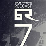 Bad Taste Podcast Episode 7