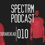 SPECTRM010 - Squarehead