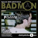 DubplateFM BadMON Episode #009 (09/03/2012) Feat Mix: Planas