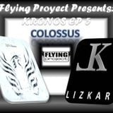 Flying Project presents: Kronos Episode V Colossus