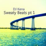 DJ Kena - Sweaty Beats pt1