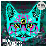 MauricioGZZ Presents This is Madness #20