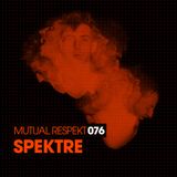 Mutual Respekt 076 with Spektre
