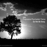 Progressive Psychadelic Trance Do not be sway 2013