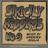 Strictly Riddims No9 Mixed by Unknown Soulja