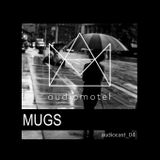 MUGS @ AUDIOMOTEL PODCAST