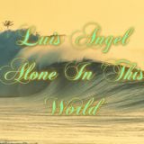 Alone In This World►Luis Angel◄