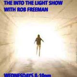 THE INTO LIGHT SHOW, WITH ROB FREEMAN, AND DEL HENRY A MUST LISTEN SHOW!