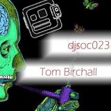 DJSoc 023: Tom Birchall
