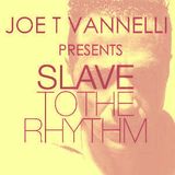 Slave To The Rhythm 07-07-2012