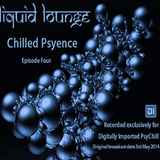 Liquid Lounge - Chilled Psyence (Episode Four) Digitally Imported Psychill May 2014