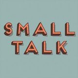 Small Talk w/ THE KID MERO (#002)