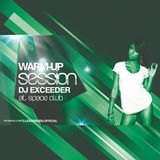 Dj Exceeder - Warm - Up Session @Space Club ( 17 May 2014 )