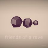 Friends of a Rave
