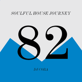 Soulful House Journey 82