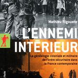 L'ennemi intérieur, une rencontre avec Mathieu Rigouste