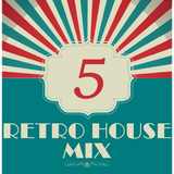 Dance to the house vol.5 - Retro House Mix