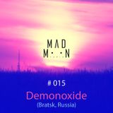 MADMOON #015 - DEMONOXIDE