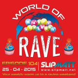 Slipmatt - World Of Rave #104
