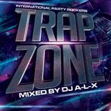 International Party Rockers - Trap Zone mixed by DJ A-L-X