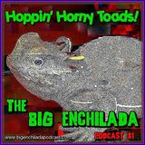 BIG ENCHILADA 81: Hoppin' Horny Toads