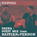 DDP#022 - Deeka + Guest Mix: Bastian x Vernon