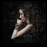 Holographic mantra - Dj ORACLE MIXET 2015