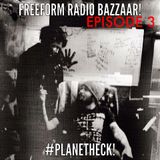 FREEFORM RADIO BAZZAAR! Episode 3