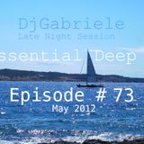 Dj Gabriele, Late Night Essentials Deep # Episode 73 - May 2012