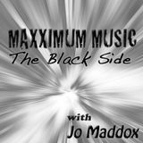 MAXXIMUM MUSIC Episode 006 - The Black Side