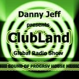 Danny Jeff presents "ClubLand" episode 97 part 2 "Late Night Mix"
