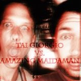 TaI GiOrGiO Vs. amazing Maidaman