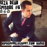HipHop Philosophy Radio - 03-11-13 - Reza Dean Episode #6