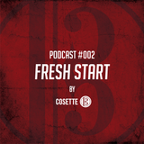 Cosette Podcast - Episode #002 - "Fresh Start"