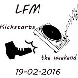 LFM Kickstarts The Weekend 19-02-2016
