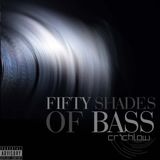 Fifty Shades Of Bass