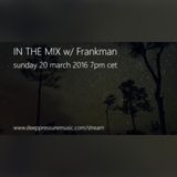 In the Mix w/ Frankman 2016/03/20