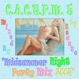 Cocktails and Chicks: The Perfect Mix Volume 5 "Midsummer Night Party Mix 2005"