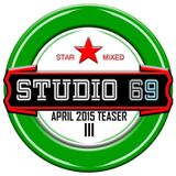 Studio 69 - April 2015 Teaser III (House Edition)